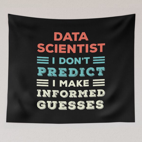 Item preview, Data Scientist I don't predict I make informed guesses Funny Data Science Nerd designed and sold by Designer-Girl.