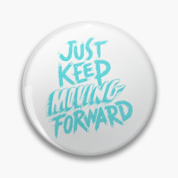 Item preview, Just Keep Moving Forward designed and sold by kindryb.