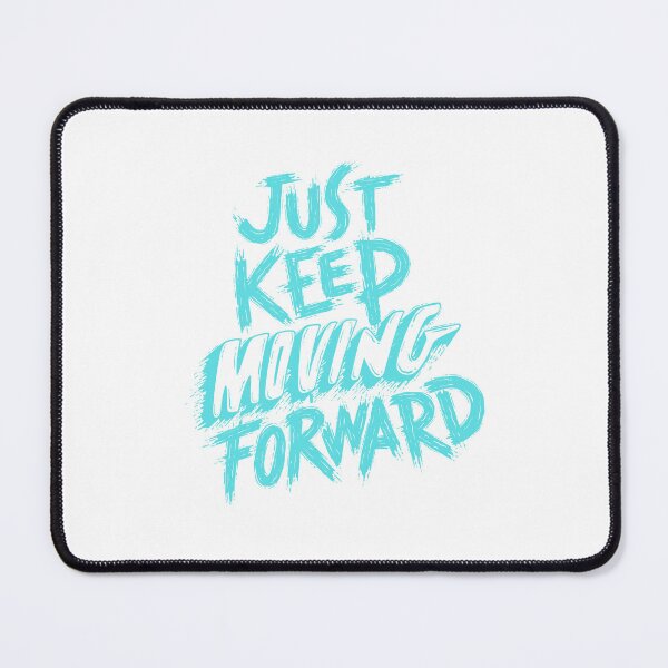 Item preview, Just Keep Moving Forward designed and sold by kindryb.