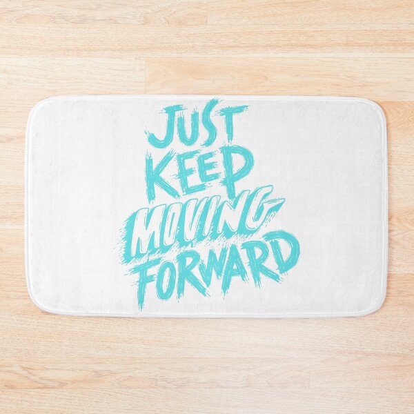 Item preview, Just Keep Moving Forward designed and sold by kindryb.
