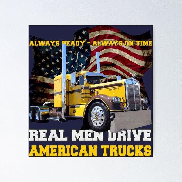 I Support American Truck Drivers! Poster for Sale by Shriva