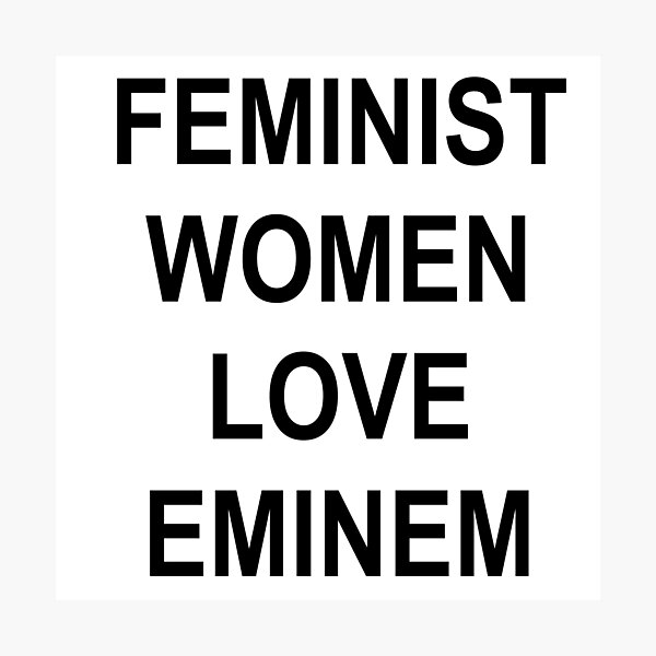 Item preview, Feminist women luv eminem designed and sold by mggooldy.
