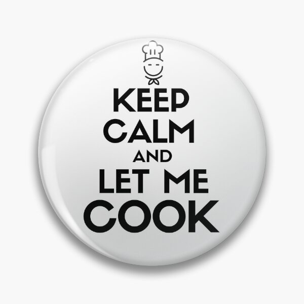 Item preview, Keep calm and let me cook designed and sold by mksjr.