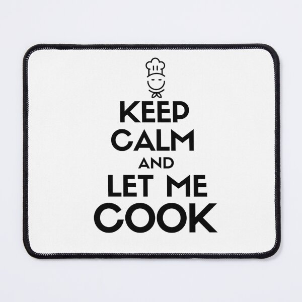 Item preview, Keep calm and let me cook designed and sold by mksjr.