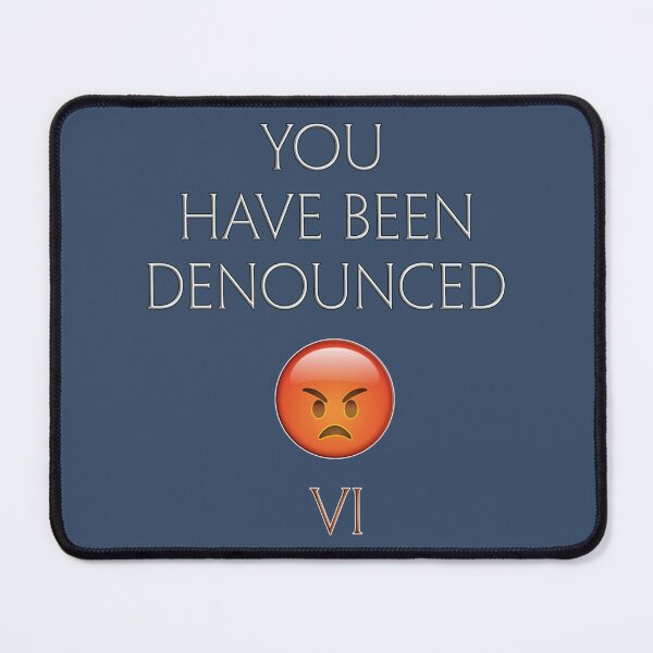 Item preview, YOU HAVE BEEN DENOUNCED VI  Transparent black background  designed and sold by TatumTorphy.