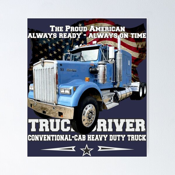 I Support American Truck Drivers! Poster for Sale by Shriva