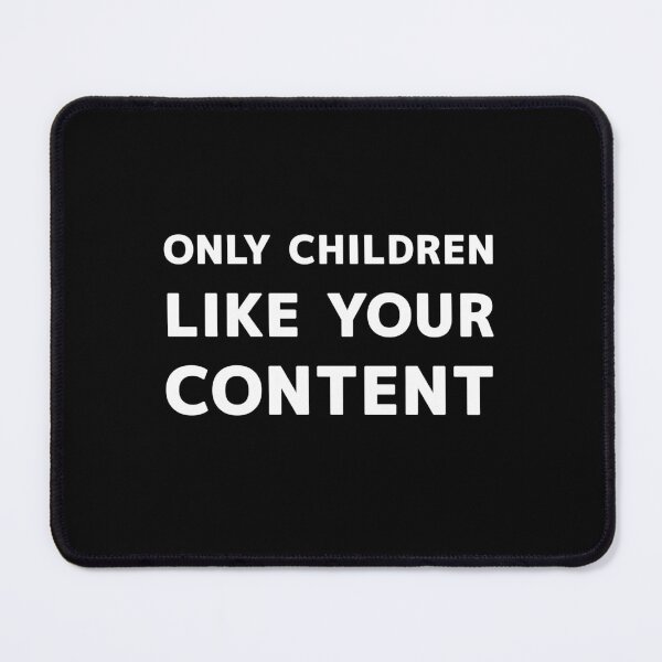 Item preview, ONLY CHILDREN LIKE YOUR CONTENT designed and sold by Snee-K.
