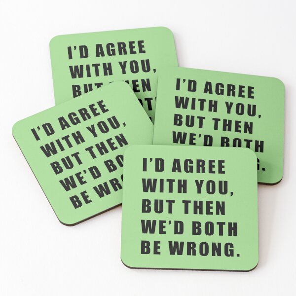 Item preview, ID AGREE WITH YOU BUT THEN WED BOTH BE WRONG46 designed and sold by DaijaKemmer.