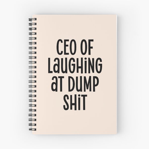 Item preview, CEO of laughing at dump shit - funny humorous quote slogan designed and sold by Mindy Bubble.