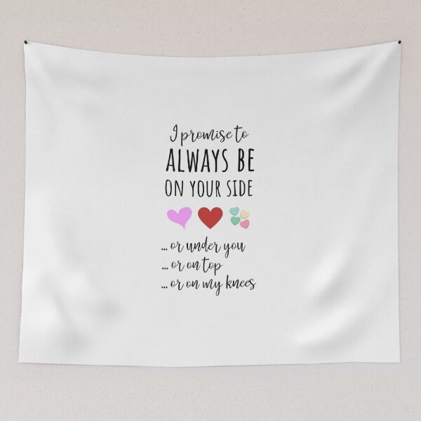 Item preview, I Promise To Always Be On Your Side  Or Under You  Ot On Top  Or On My Knees23 designed and sold by DaijaKemmer.