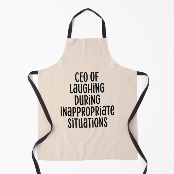 Item preview, CEO of laughing during inappropriate situations- funny humorous quote slogan designed and sold by Mindy Bubble.