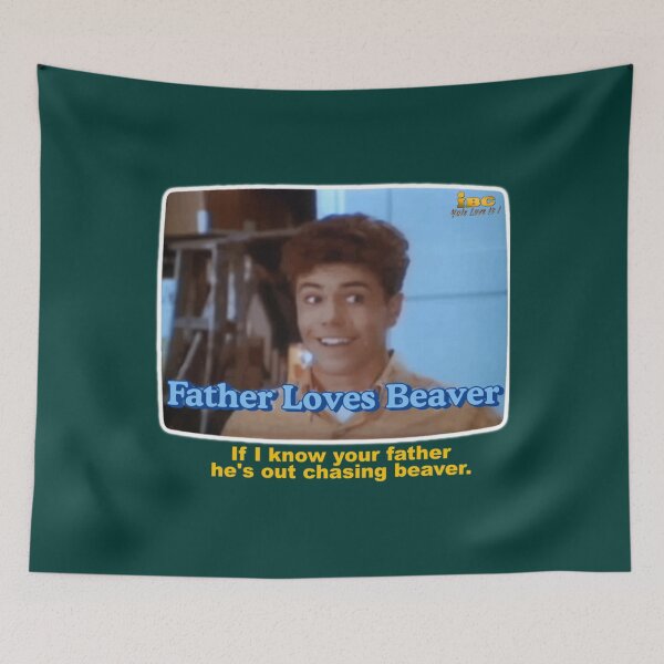 Item preview, Father Loves Beaver   designed and sold by pedrofisher38.