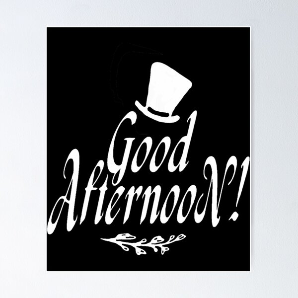 Item preview, GOOD AFTERNOON!   designed and sold by pedrofisher38.