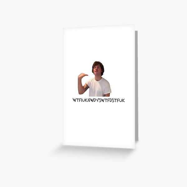 What The F*** is up Kyle Greeting Card