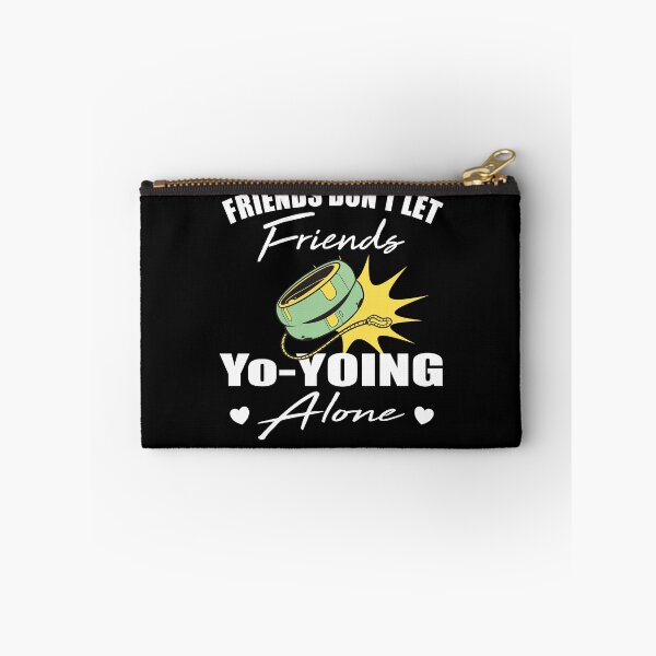 Item preview, Friends don't let friends Yo-yoing Alone yo-yo designed and sold by Merchandiser099.