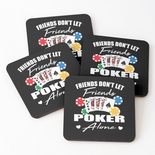Item preview, Friends don't let friends Poker Alone Poker Player designed and sold by Merchandiser099.