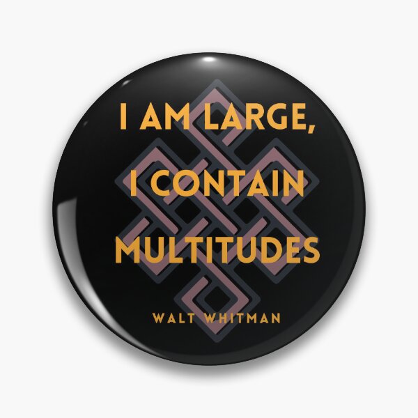 Item preview, Walt Whitman quote: I am large, I contain multitudes designed and sold by artbleed.