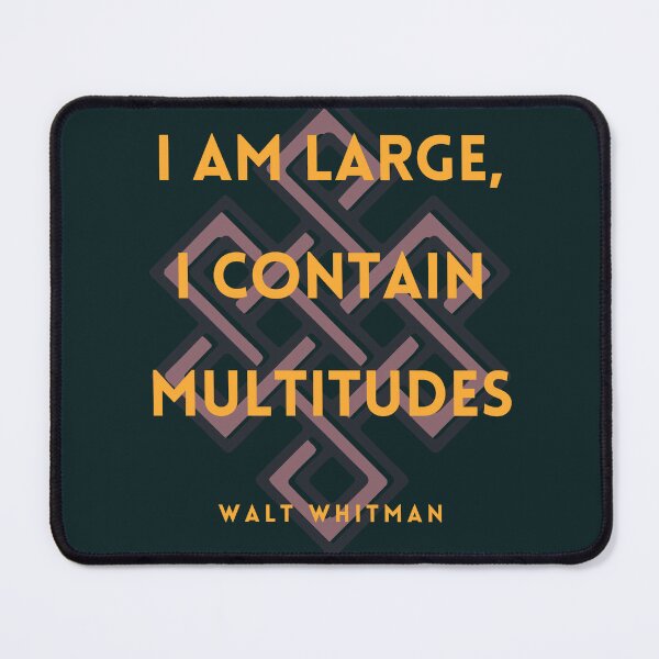Item preview, Walt Whitman quote: I am large, I contain multitudes designed and sold by artbleed.
