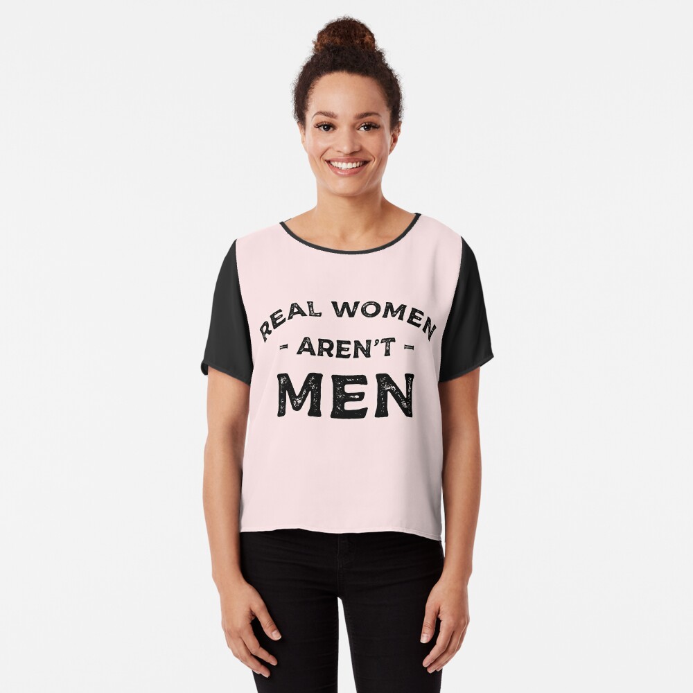 Real Women Aren't Men Shirt, Funny Female Tshirt, Trendy Shirt - Bring Your  Ideas, Thoughts And Imaginations Into Reality Today