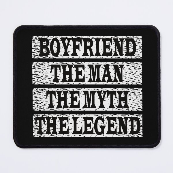 Item preview, Boyfriend The Man The Myth The Legend designed and sold by GaryDobson.
