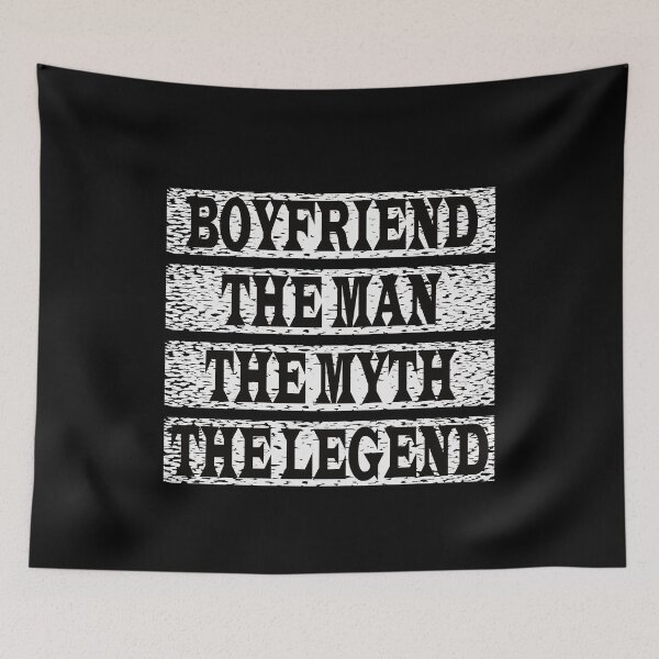 Item preview, Boyfriend The Man The Myth The Legend designed and sold by GaryDobson.