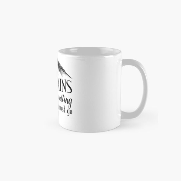 The Mountains Are Calling and I Must Go Wanderlust Mountains Classic Mug