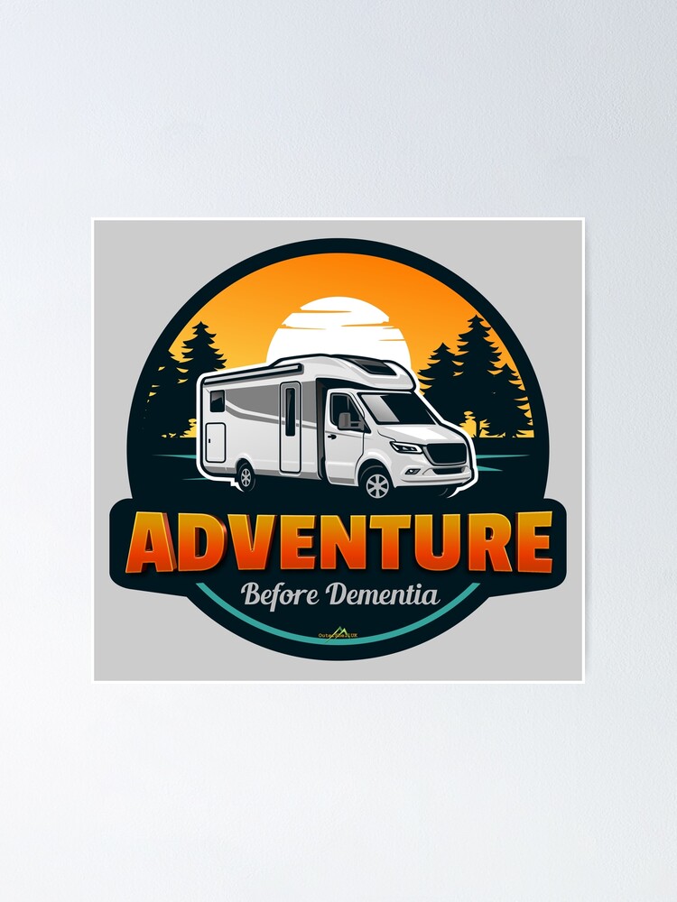 Adventure Before Dementia Rv Camping T-Shirt Adventure Before Dementia Rv Camping T-Shirt