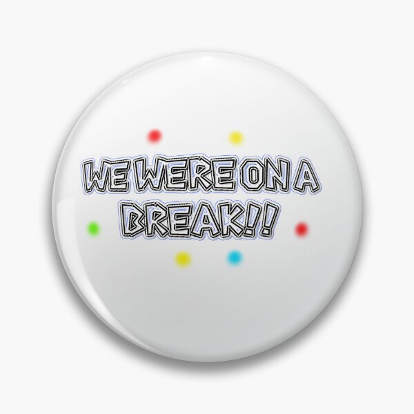 Item preview, We were on a break designed and sold by Naylacia.