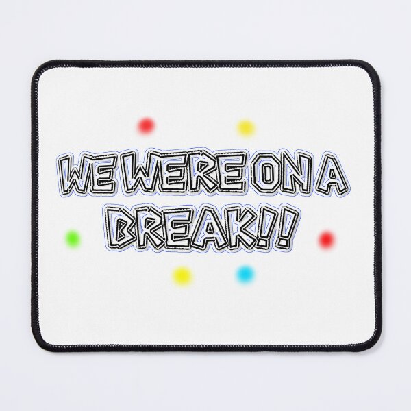 Item preview, We were on a break designed and sold by Naylacia.