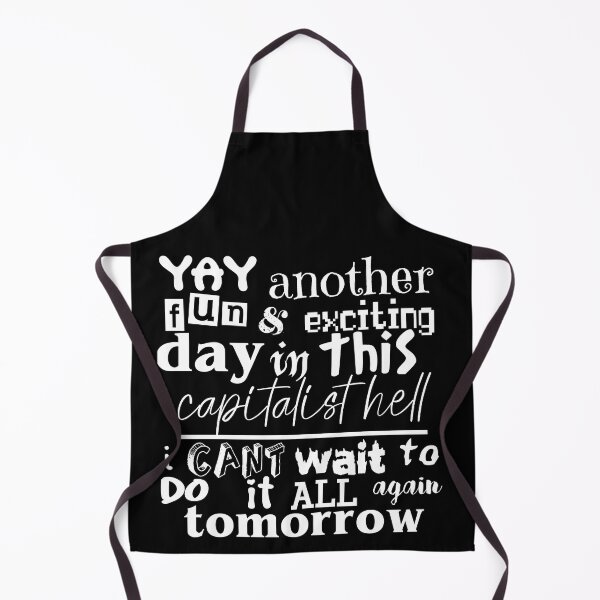 Item preview, yay another fun and exciting day in this capitalist hell I cant wait to do it all again tomorrow unhinged meme y2k designed and sold by everything4eva.