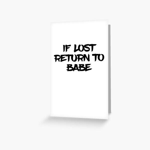 Item preview, If Lost Return to Babe  | Funny Lost  designed and sold by TeeTimeGuys.