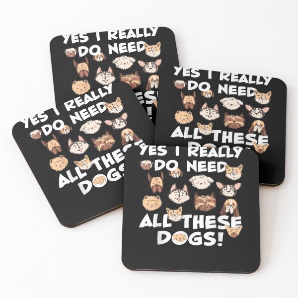Item preview,  Yes I Really Do Need All These Dogs Funny designed and sold by loutfileo.