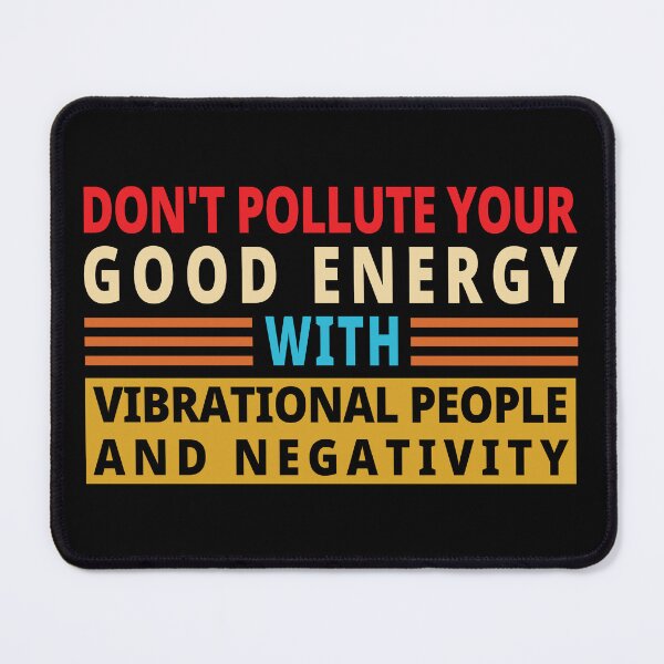 Item preview, Don't pollute your good energy with vibrational people and negativity designed and sold by Lets Be Positive (5.0) ⭐⭐⭐⭐⭐.