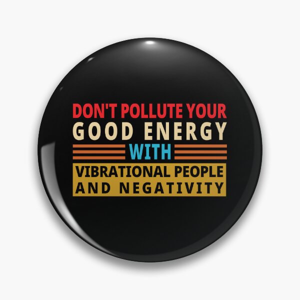 Item preview, Don't pollute your good energy with vibrational people and negativity designed and sold by Lets Be Positive (5.0) ⭐⭐⭐⭐⭐.