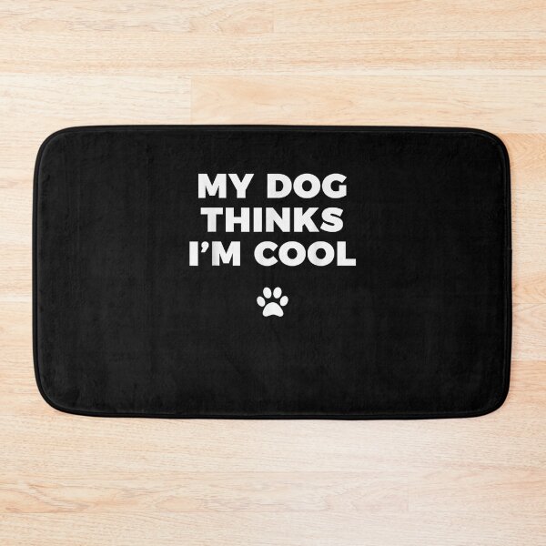 Item preview, My Dog Think I Am Cool Funny designed and sold by loutfileo.