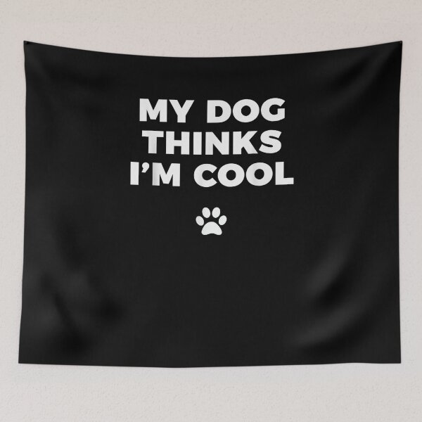 Item preview, My Dog Think I Am Cool Funny designed and sold by loutfileo.