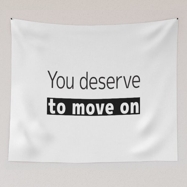 Item preview, You deserve to move on designed and sold by Lets Be Positive (5.0) ⭐⭐⭐⭐⭐.
