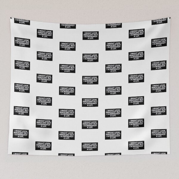 Item preview, "I MIGHT LOOK INNOCENT BUT I SCREENSHOT A LOT"- FUNNY HUMOR QUOTE designed and sold by Kodexstore.