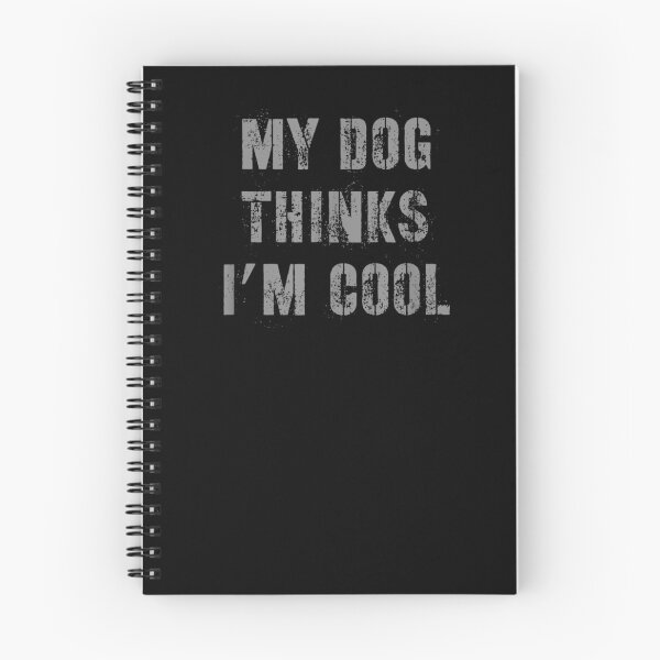 Item preview,  My Dog Think I Am Cool Funny designed and sold by loutfileo.