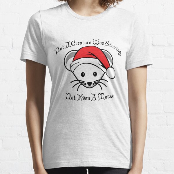 Item preview, Not A Creature Was Stirring Not Even A Mouse  designed and sold by TeeTimeGuys.