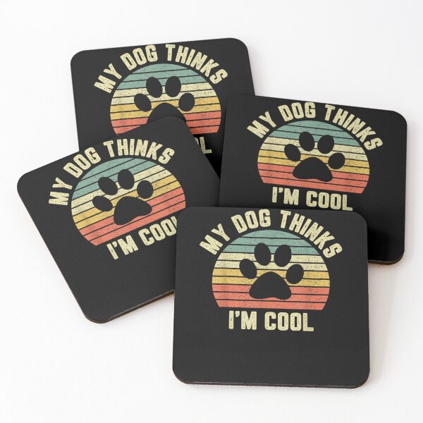 Item preview,  My Dog Think I Am Cool Funny designed and sold by loutfileo.