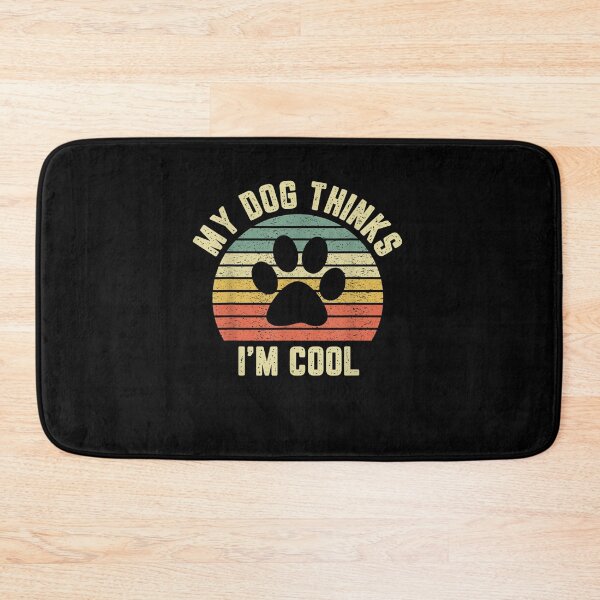 Item preview,  My Dog Think I Am Cool Funny designed and sold by loutfileo.
