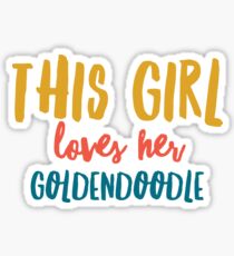 This girl loves her goldendoodle Sticker