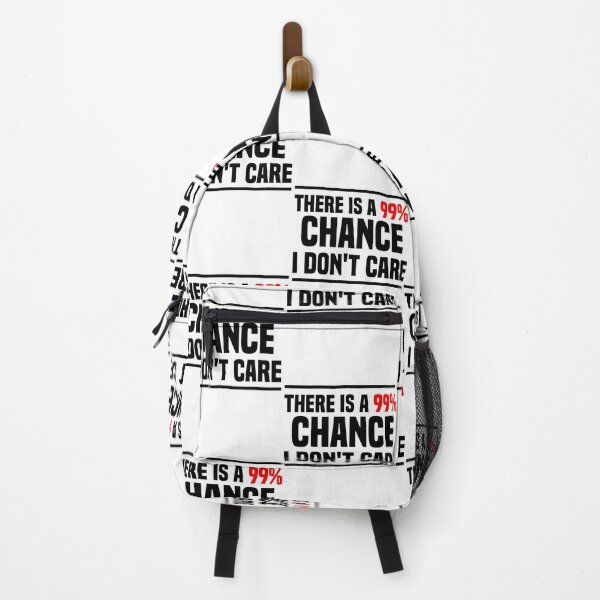 Item preview, There is a 99% chance i don't care - Sarcastic i don't care quote designed and sold by Blonc-ou.