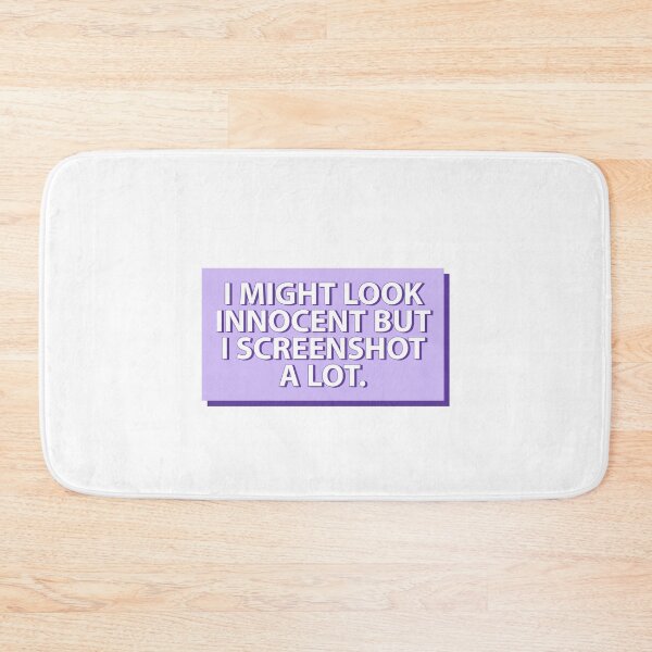 Item preview, "I MIGHT LOOK INNOCENT BUT I SCREENSHOT A LOT"- FUNNY HUMOR QUOTE designed and sold by Kodexstore.