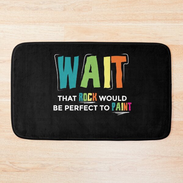 Item preview, Wait That Rock Would Be Perfect To Paint designed and sold by MooonTees.