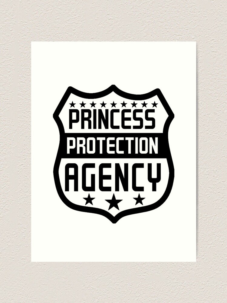 Download Princess Protection Agency Funny Security Art Print By Teetimeguys Redbubble