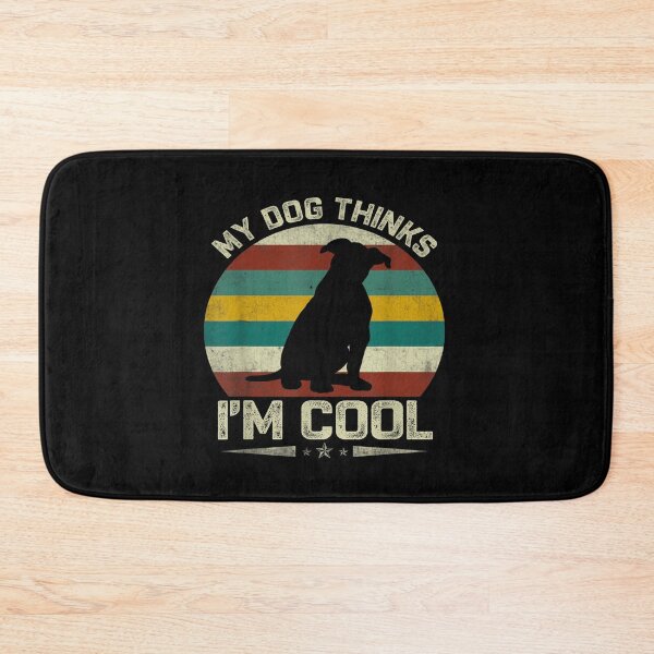 Item preview, My Dog Think I Am Cool Funny designed and sold by loutfileo.