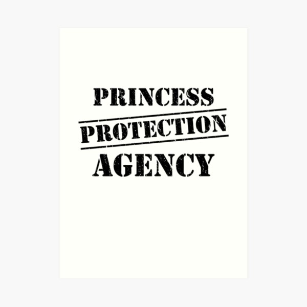 Download Princess Protection Agency Funny Security Art Print By Teetimeguys Redbubble