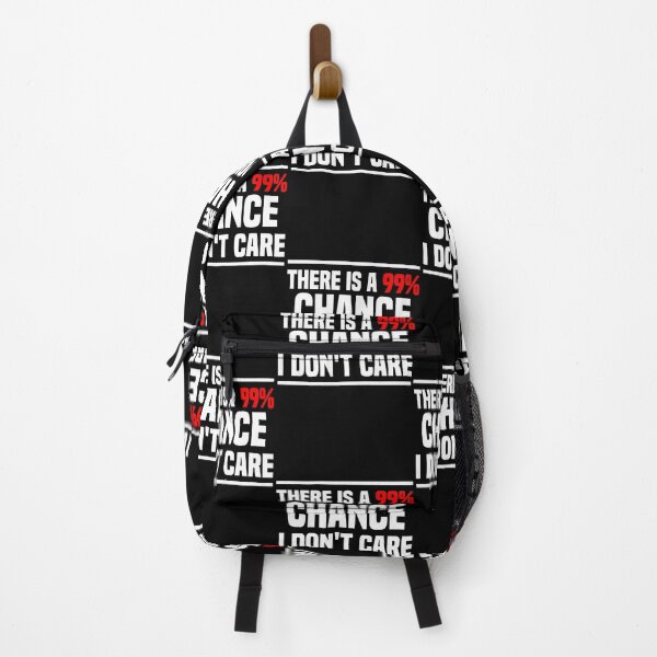 Item preview, There is a 99% chance i don't care - Sarcastic i don't care quote designed and sold by Blonc-ou.
